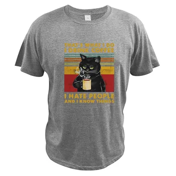 Isso é o que eu posso Beber Café Camiseta eu Odeio as Pessoas, E eu Sei das Coisas Vintage Significa Gato Preto T-Shirt